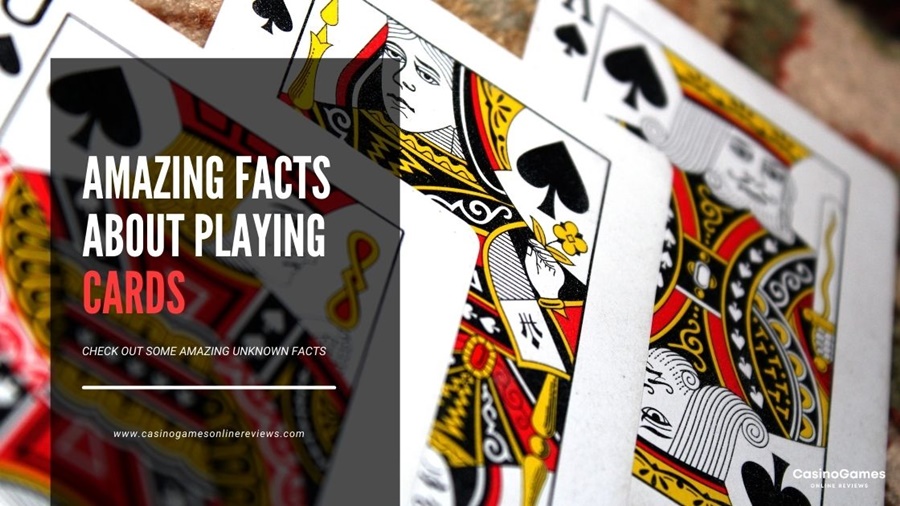 Amazing facts about playing cards by Casino Games Online Reviews