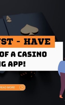 Top 6 Must-have Qualities of a Casino Gaming App!
