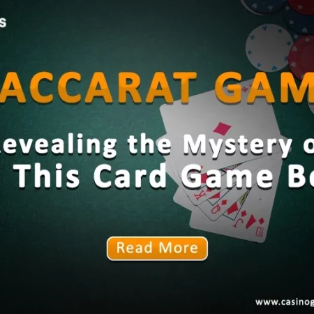 Baccarat Game: Revealing the Mystery of How This Card Game Began