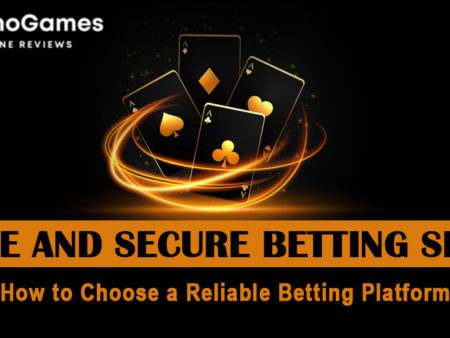 Safe and Secure Betting Sites | How to Choose a Reliable Betting Platform