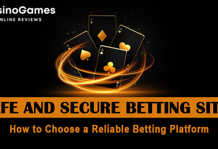 Safe and Secure Betting Sites | How to Choose a Reliable Betting Platform